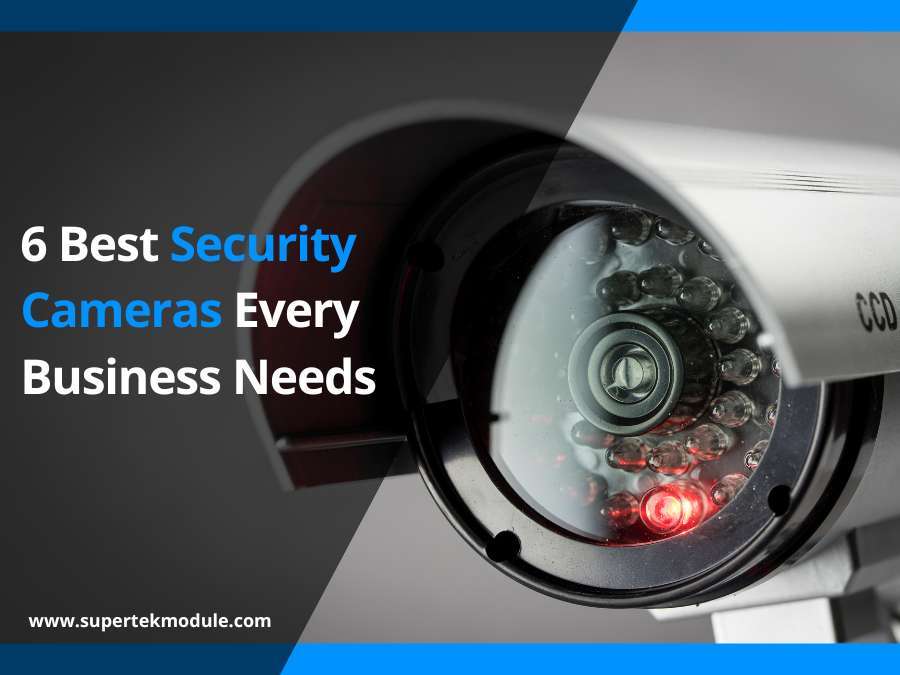 6 Best Security Cameras Every Business Needs 1