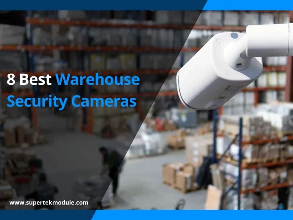 8 Best Warehouse Security Cameras 3