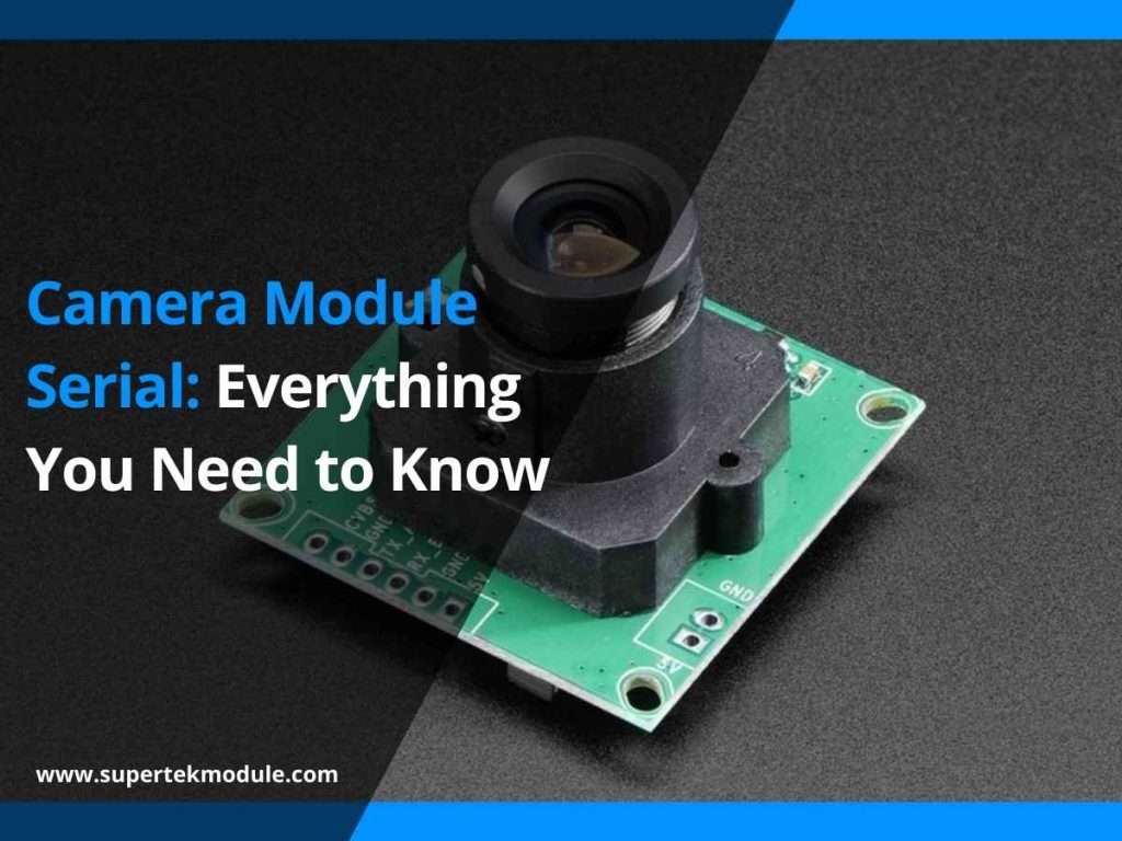 Camera Module Serial: Everything You Need to Know 3