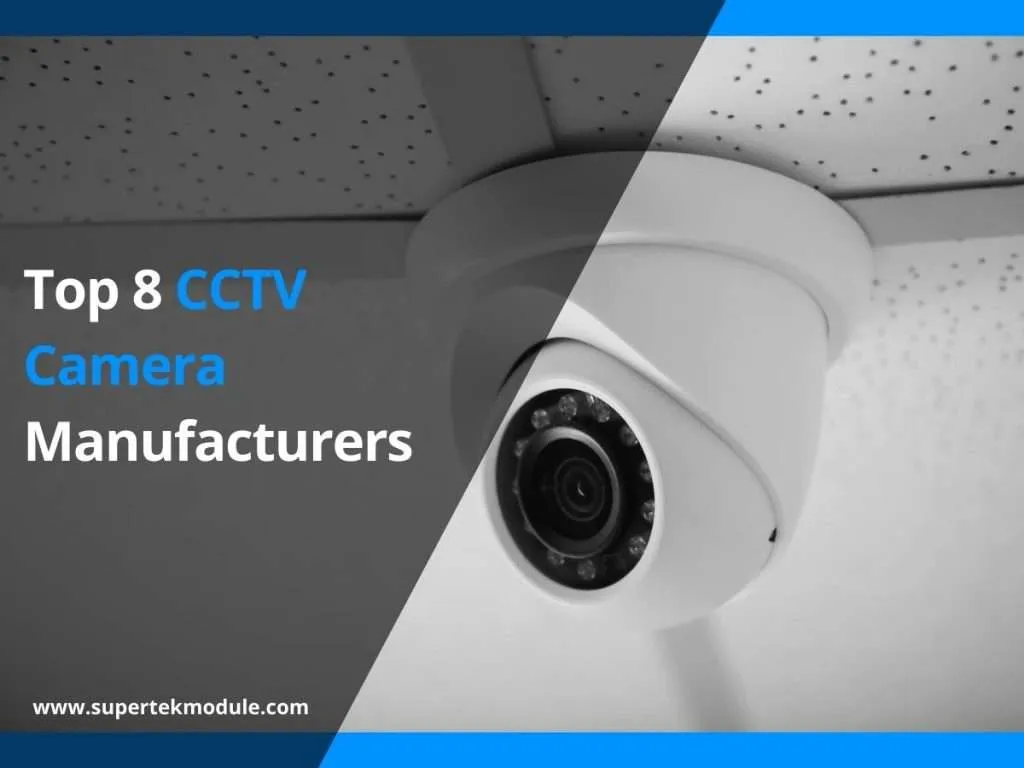 Top 8 CCTV Camera Manufacturers 1