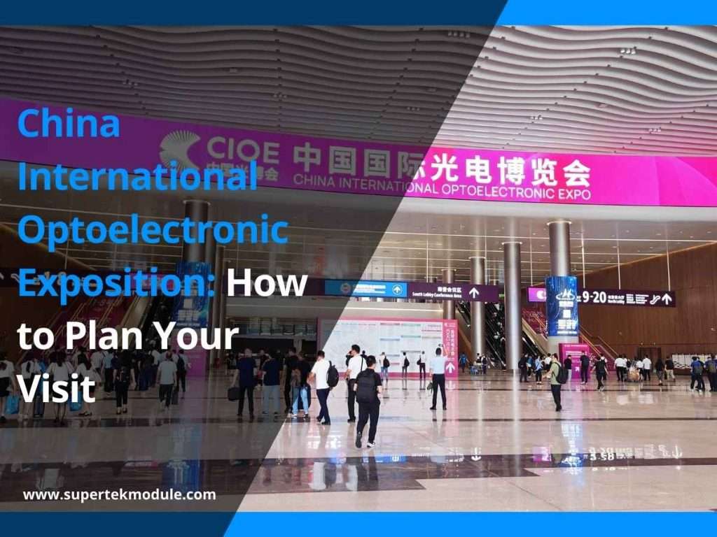 China International Optoelectronic Exposition: How to Plan Your Visit 7