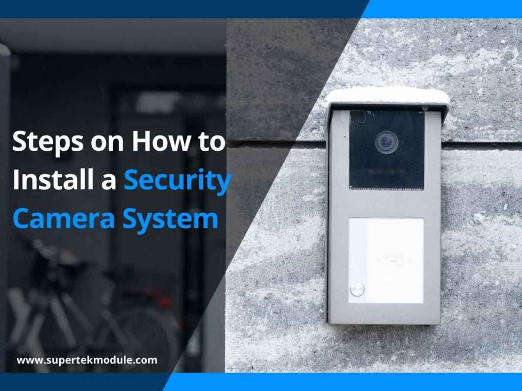 Steps on How to Install a Security Camera System 9