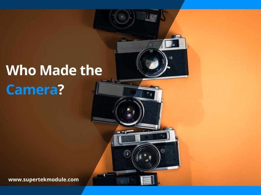 Who Made the Camera? 1