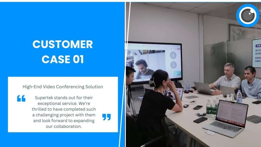 Customer Case 01: High-End Video Conferencing Solution 1